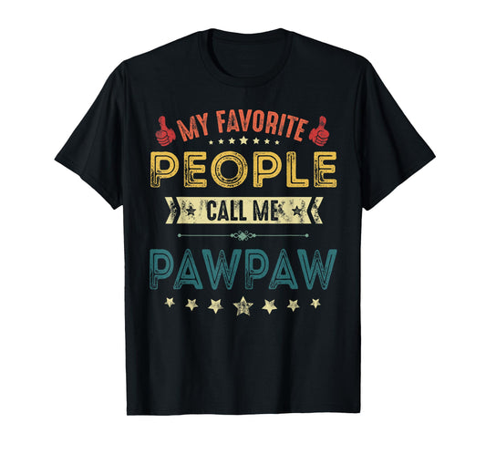 My Favorite People Call Me Pawpaw Father T-Shirt