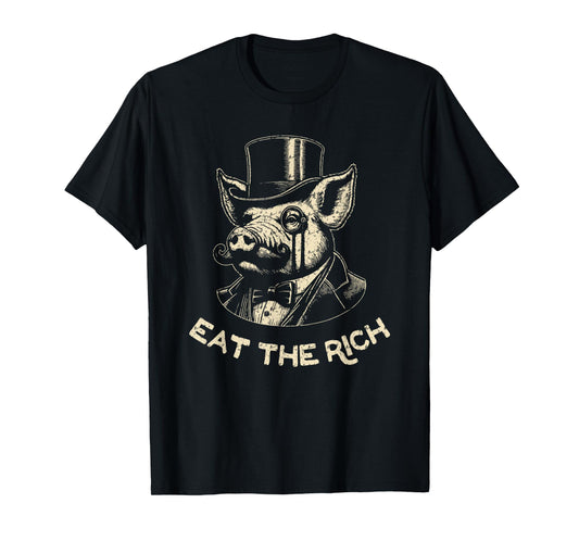 Eat The Rich Funny Vintage Anthropomorphic Pig Satire T-Shirt
