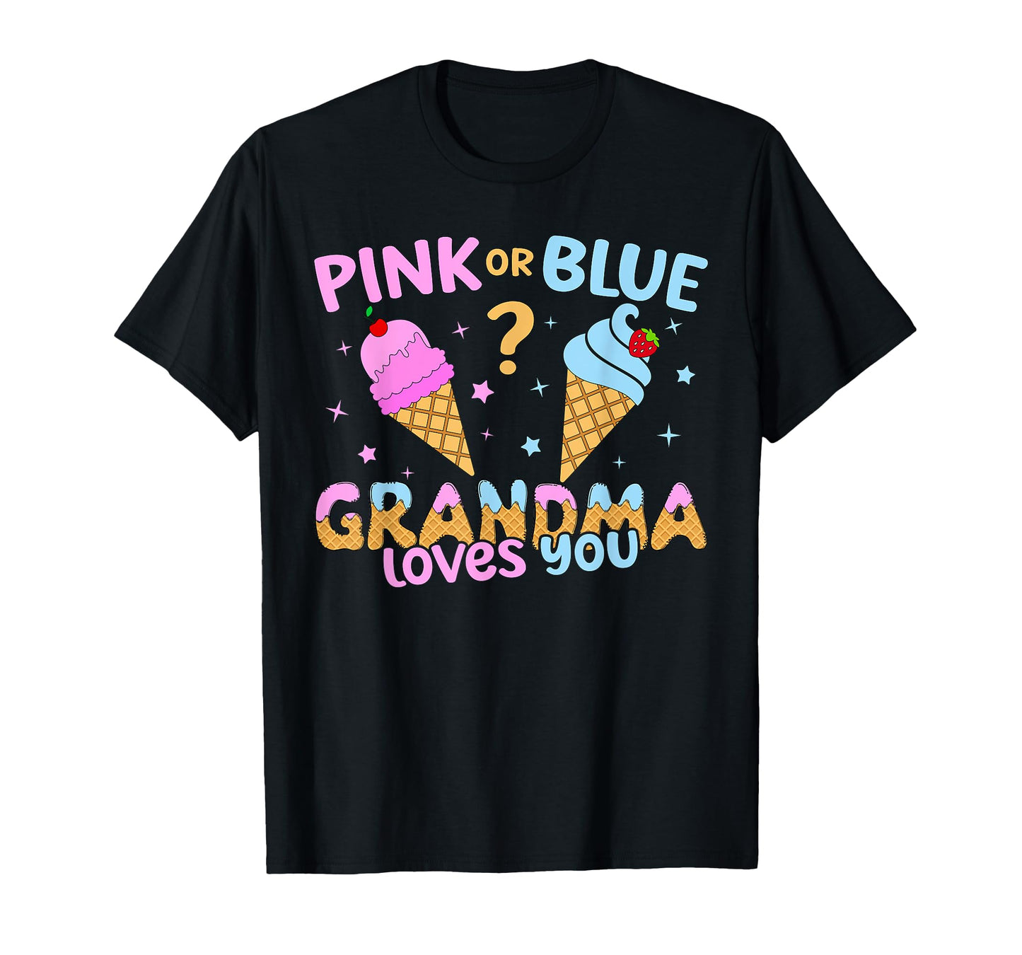 Ice Cream Scoop Gender Reveal Pink Or Blue Grandma Loves You T-Shirt