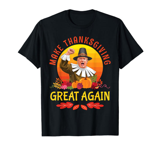 Donald Trump Pilgrim Costume Make Thanksgiving Great Again T-Shirt