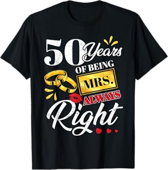 50 Years Being Mrs. Always Right Funny Couples Anniversary T-Shirt