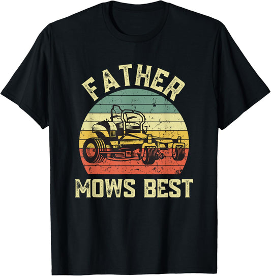 Father mows best Funny Fathers Day Dad Jokes Lawn Mowing T-Shirt