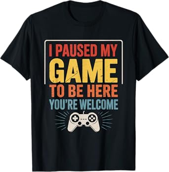Retro I Paused My Game To Be Here Funny Gamers Men Boys T-Shirt