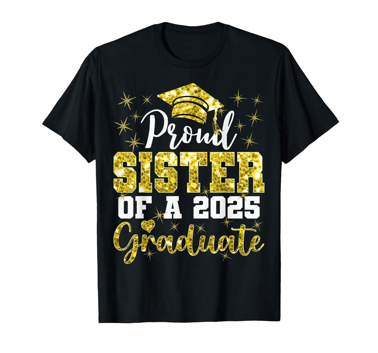 Super Proud Sister of 2025 Graduate Senior Graduation Family T-Shirt