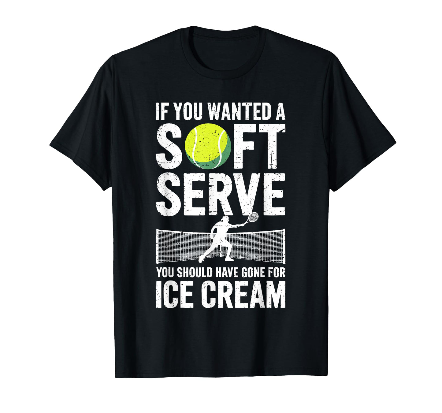 If You Wanted A Soft Serve Shirt Funny Tennis Player Men Boy T-Shirt