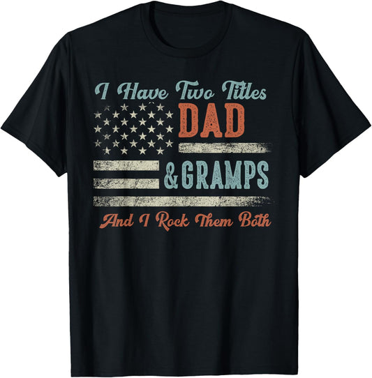 I Have Two Titles Dad & Gramps I Rock Them Both - Gramps T-Shirt