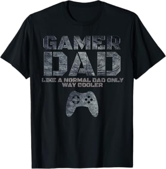 Funny Father Dad Daddy Husband gift Tshirt Gamer Dad T-Shirt