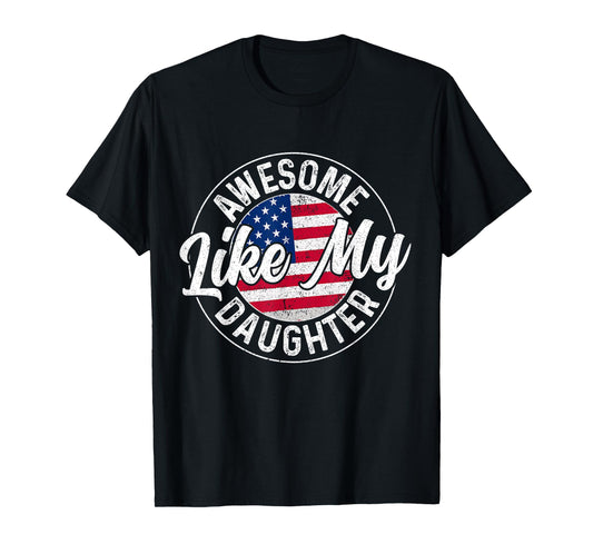 Awesome Like My Daughter Funny Fathers Day Dad T-Shirt