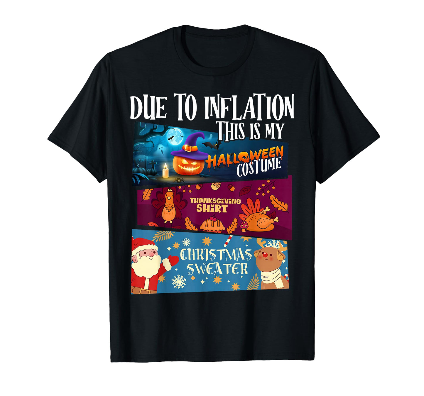 Due to Inflation This is My Halloween Thanksgiving Christmas T-Shirt