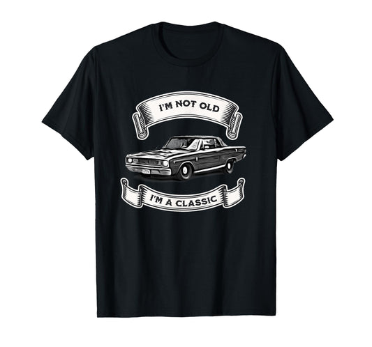 Funny Car Design, I'm Not Old I'm A Classic Dodge Dart T-Shirt