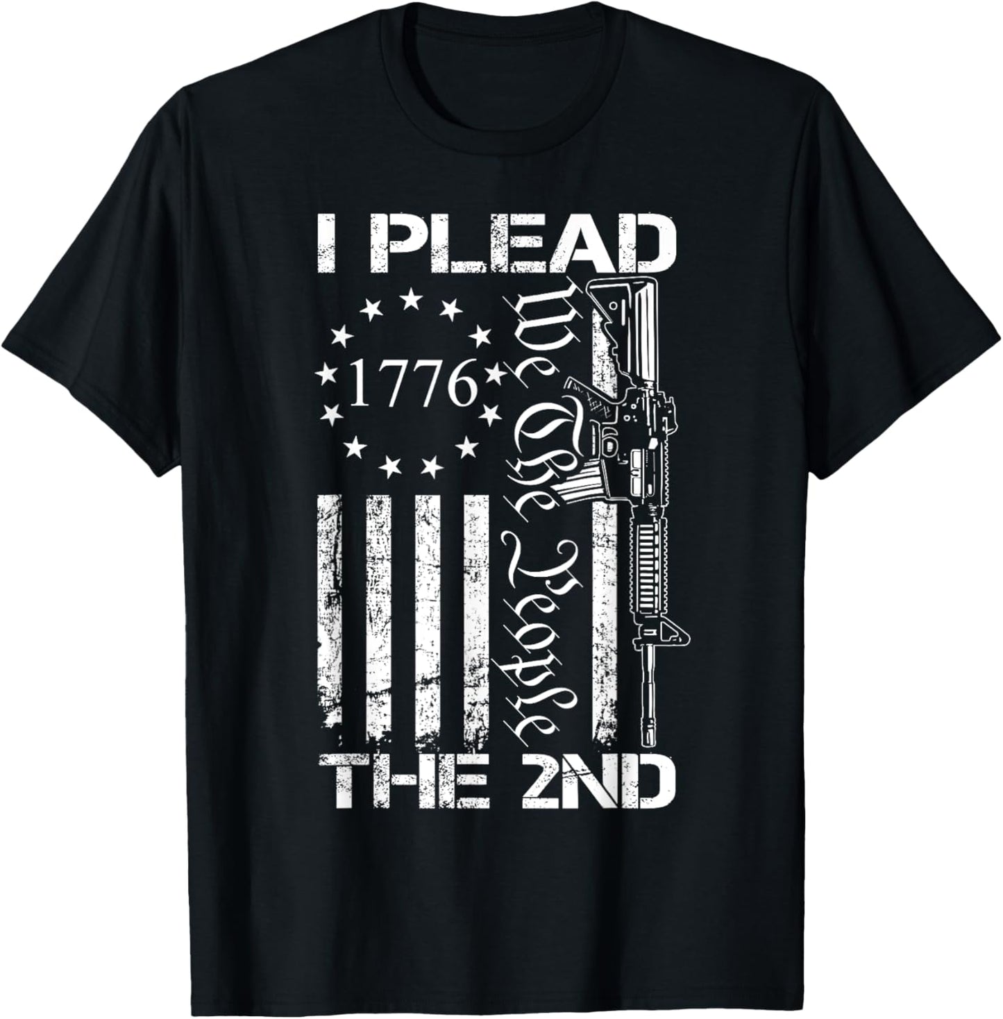 I Plead The 2nd Amendment We The People / USA AR15 Pro Gun T-Shirt