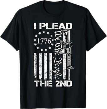 I Plead The 2nd Amendment We The People / USA AR15 Pro Gun T-Shirt