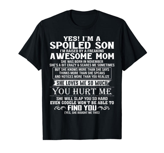 Spoiled Son I'm Raised by A Freaking Awesome Mom November T-Shirt