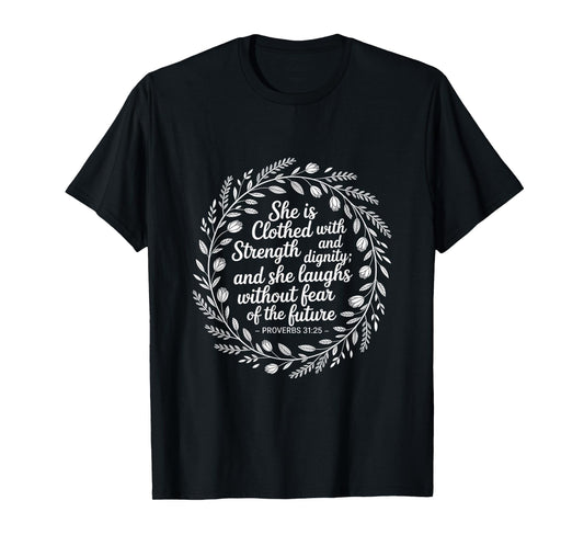 Christian Women Clothed With Strength Proverbs 31:25 T-Shirt