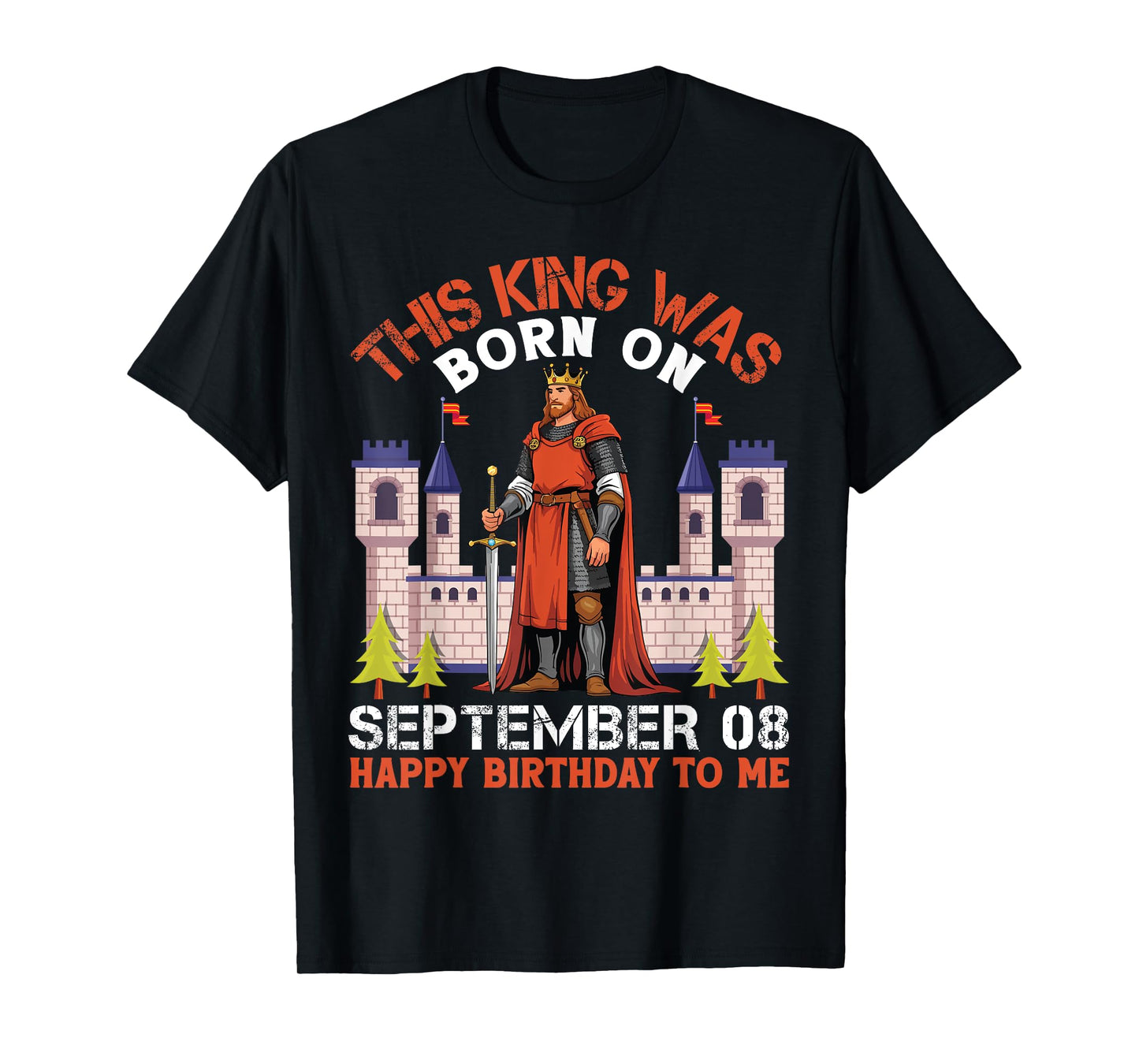 This King Was Born On September 08 Happy Birthday To Me Dad T-Shirt