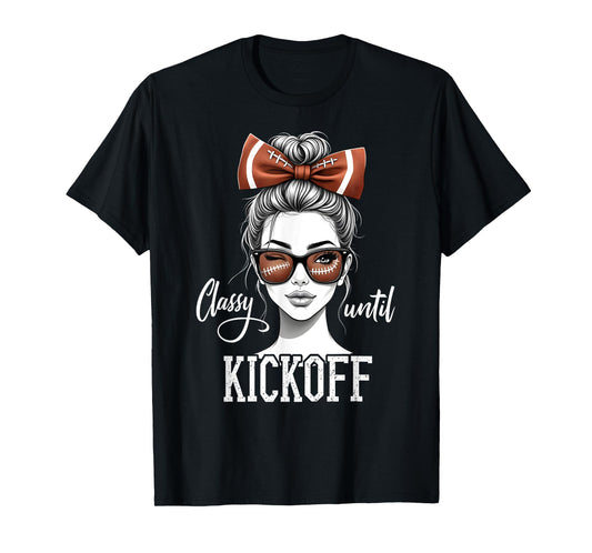 Classy Until Kickoff Messy Bun Girl American Football Team T-Shirt
