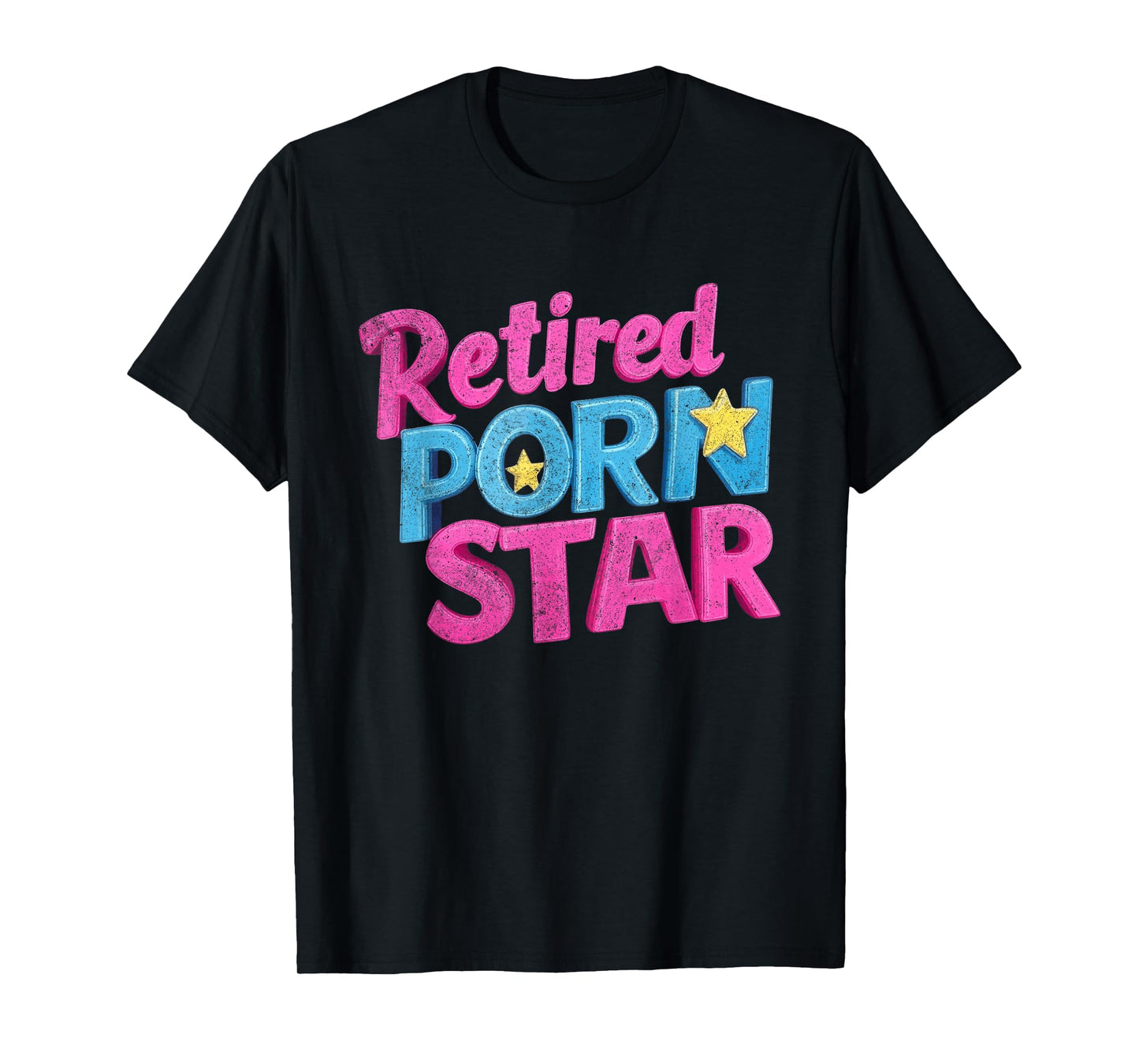 Retired Porn Star Funny Naughty Adult Humor Retirement T-Shirt