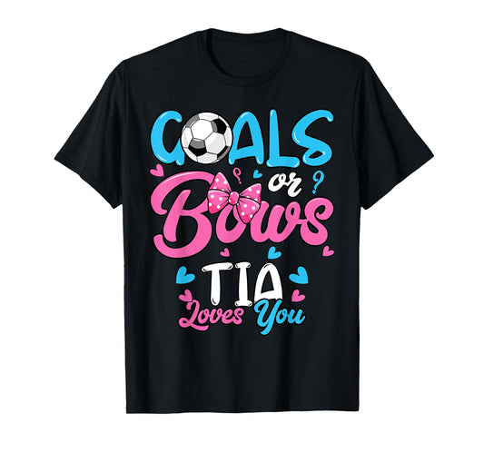 Gender Reveal Goals Or Bows Tia Loves You Soccer T-Shirt
