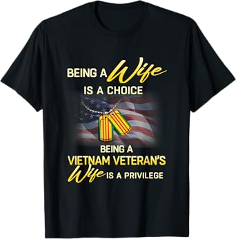Being a Vietnam Veteran's Wife Is Privilege T-Shirt