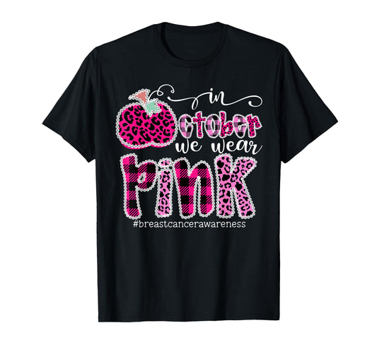 In October We Wear Pink Breast Cancer Awareness Pumpkin T-Shirt