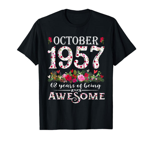 68 Year Old Awesome October 1957 Floral 68th Birthday Tees T-Shirt