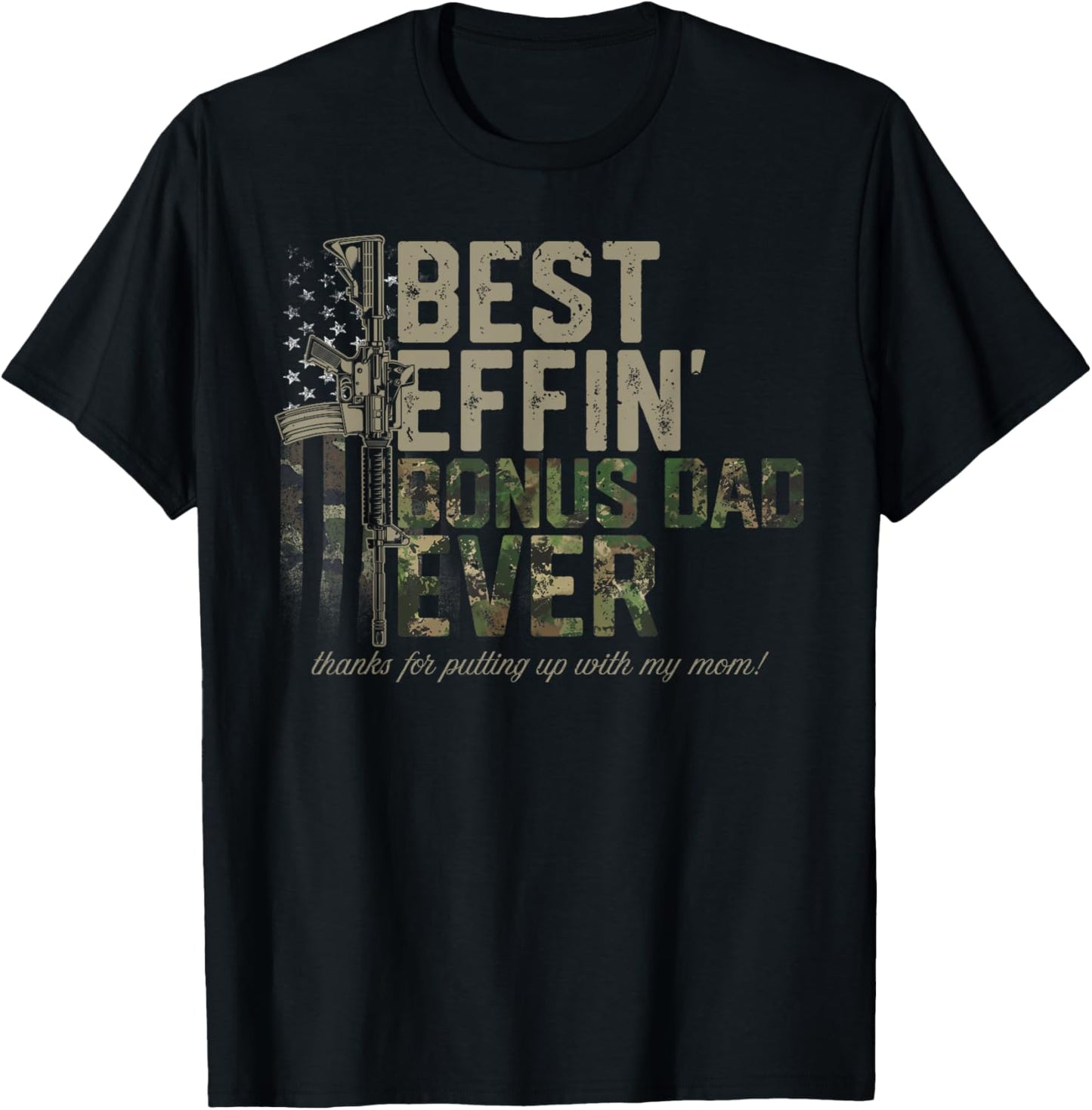 Best Effin Bonus Dad Shirt - American Camo Flag Funny T-Shirt