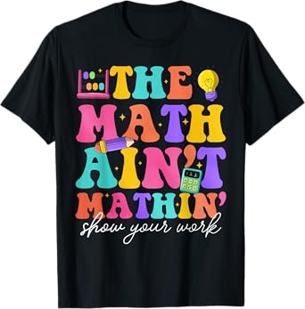 Womens Mens Math Teachers The Math Ain't Mathin Teacher Crew T-Shirt