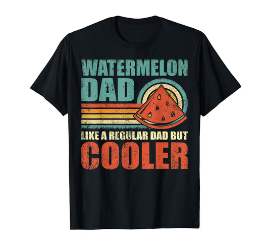 Mens Watermelon Dad Like A Regular Dad But Cooler Father's Day T-Shirt