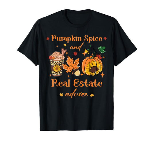 Pumpkin Spice And Real Estate Advice autumn Real Estate fall T-Shirt