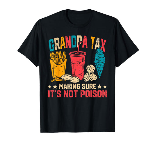 Grandpa Tax Making Sure It's Not Poison Funny Fathers Day T-Shirt