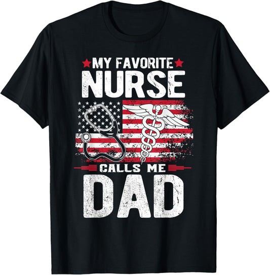 My Favorite Nurse Calls Me Dad Fathers Day T-Shirt