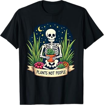 Plants Not People Plant Lover Skeleton Gardening Aesthetic T-Shirt