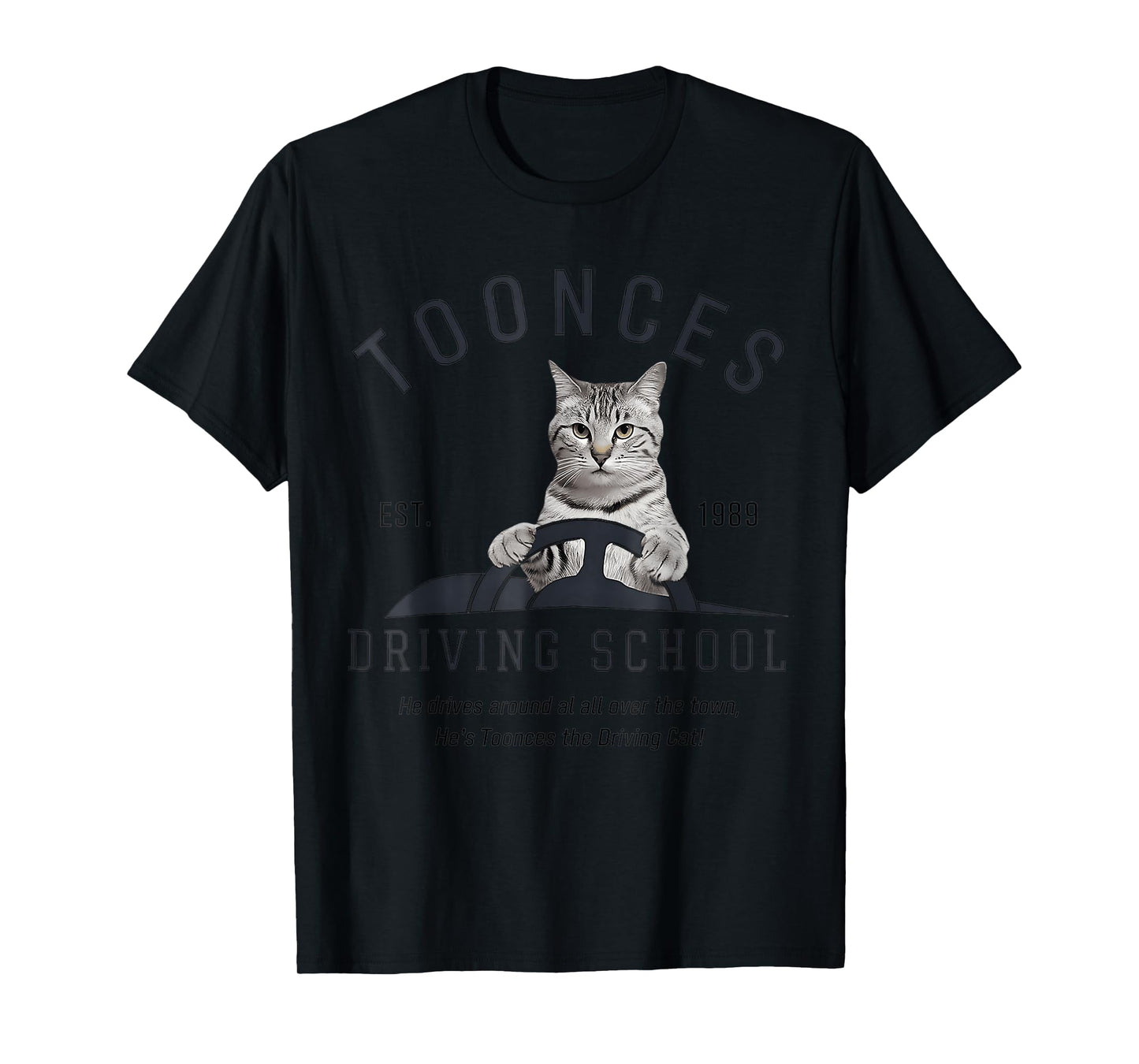Toonces Driving School Est. 1989 - The Driving Cat Men Women T-Shirt
