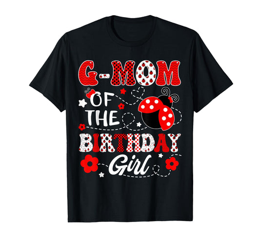 G-Mom Of The Birthday Girl Lady Bug Birthday Party T-Shirt