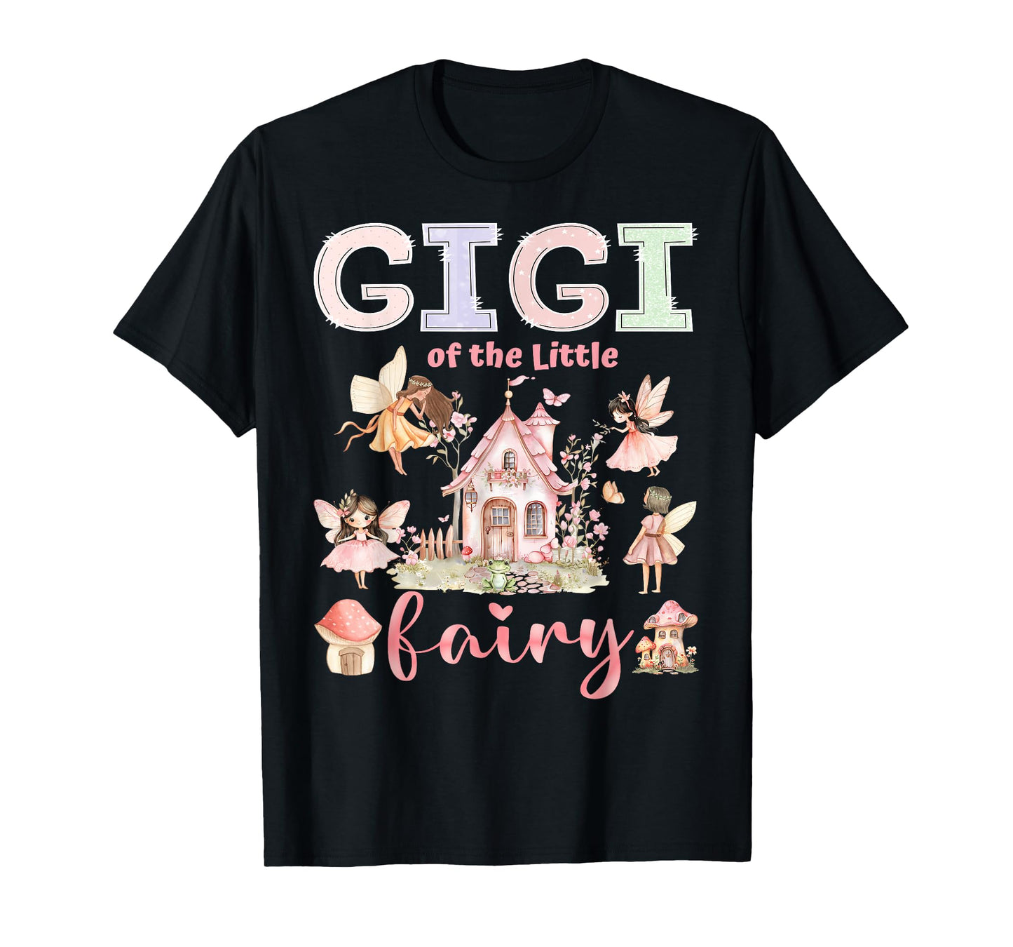 Gigi Of The Little Fairy 1St Birthday Girl Fairytale T-Shirt