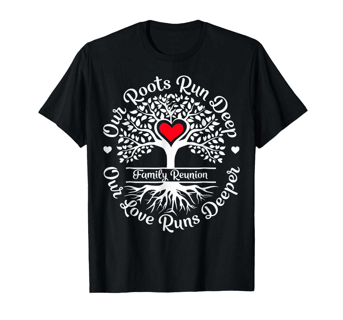 Family Reunion 2025 Our Roots Run Deep Our Love Runs Deeper T-Shirt