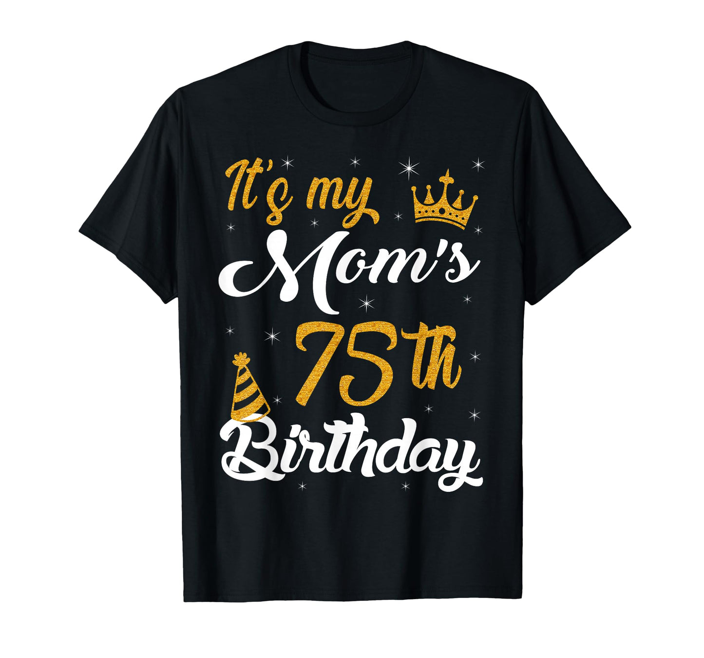 Happy It's My Mom's 75th Birthday 1950 75 Years Old T-Shirt