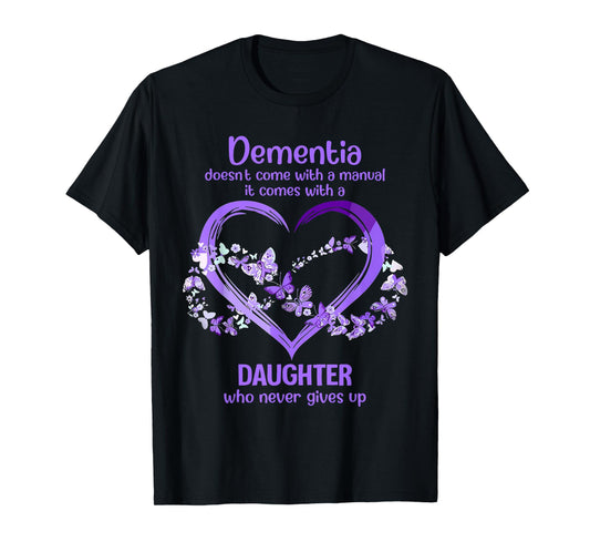 Daughter Who Never Gives Up Alzheimer's Warrior Awareness T-Shirt