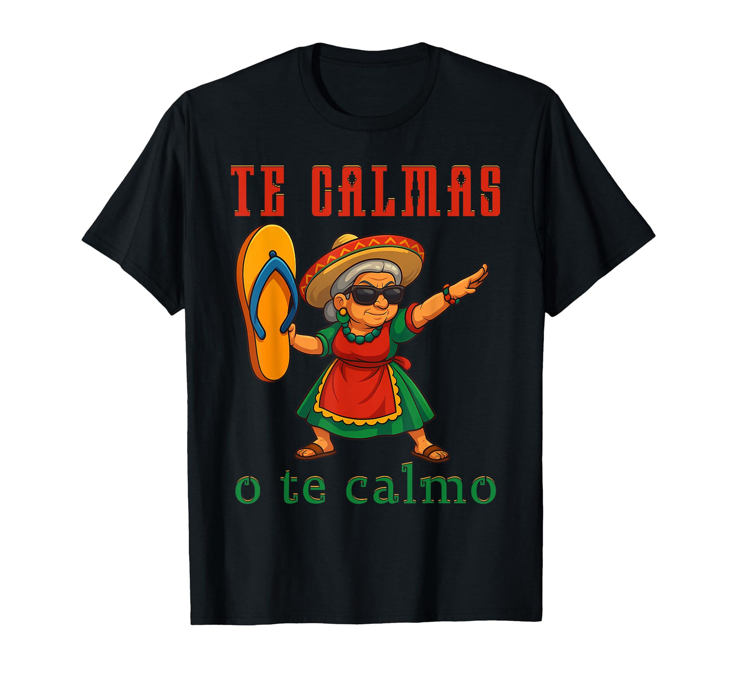 Te Calmas o Te Calmo Funny Mexican Mom Mothers T-Shirt