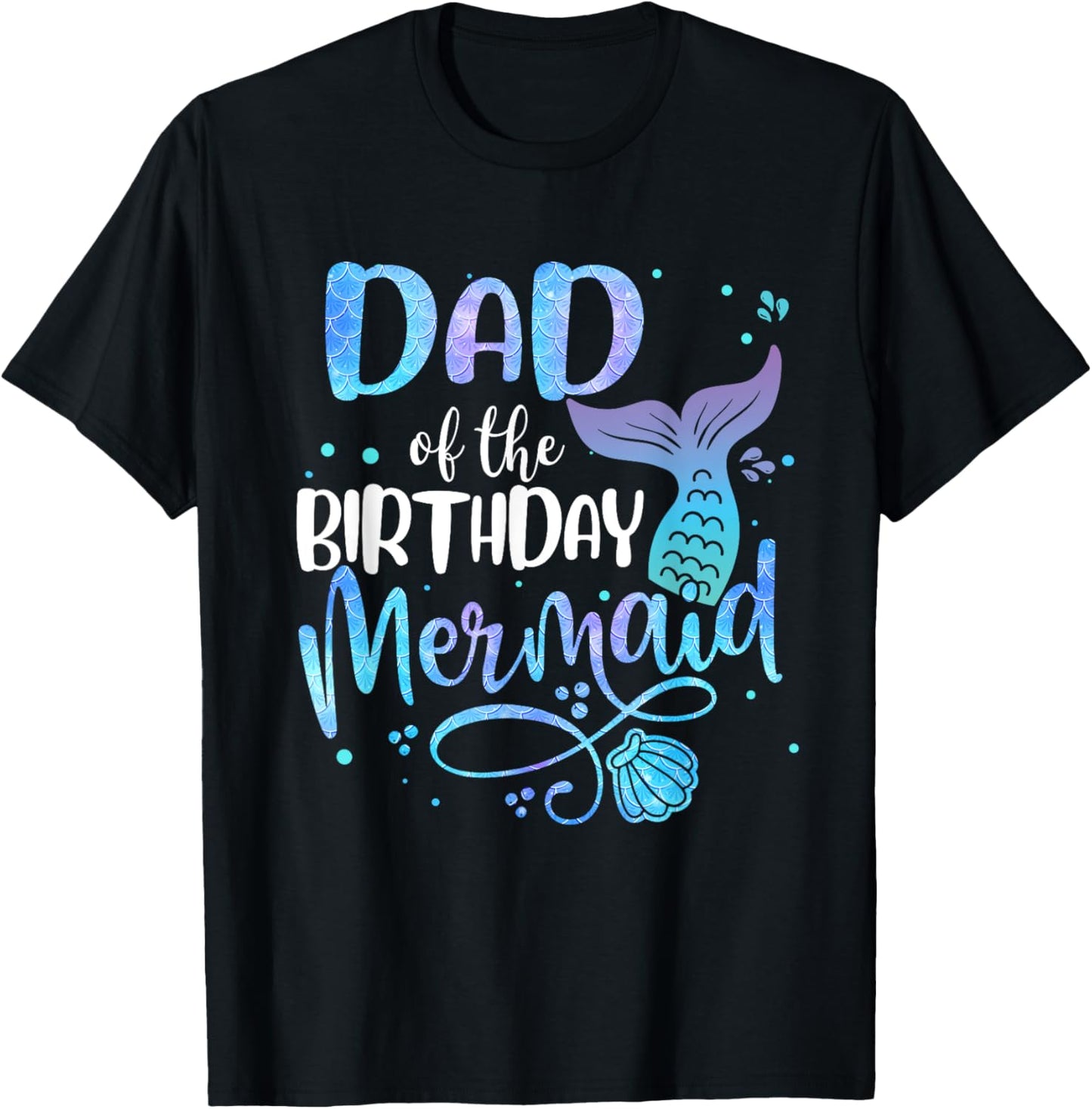 Dad Of The Birthday Mermaid Family Matching Party Squad T-Shirt