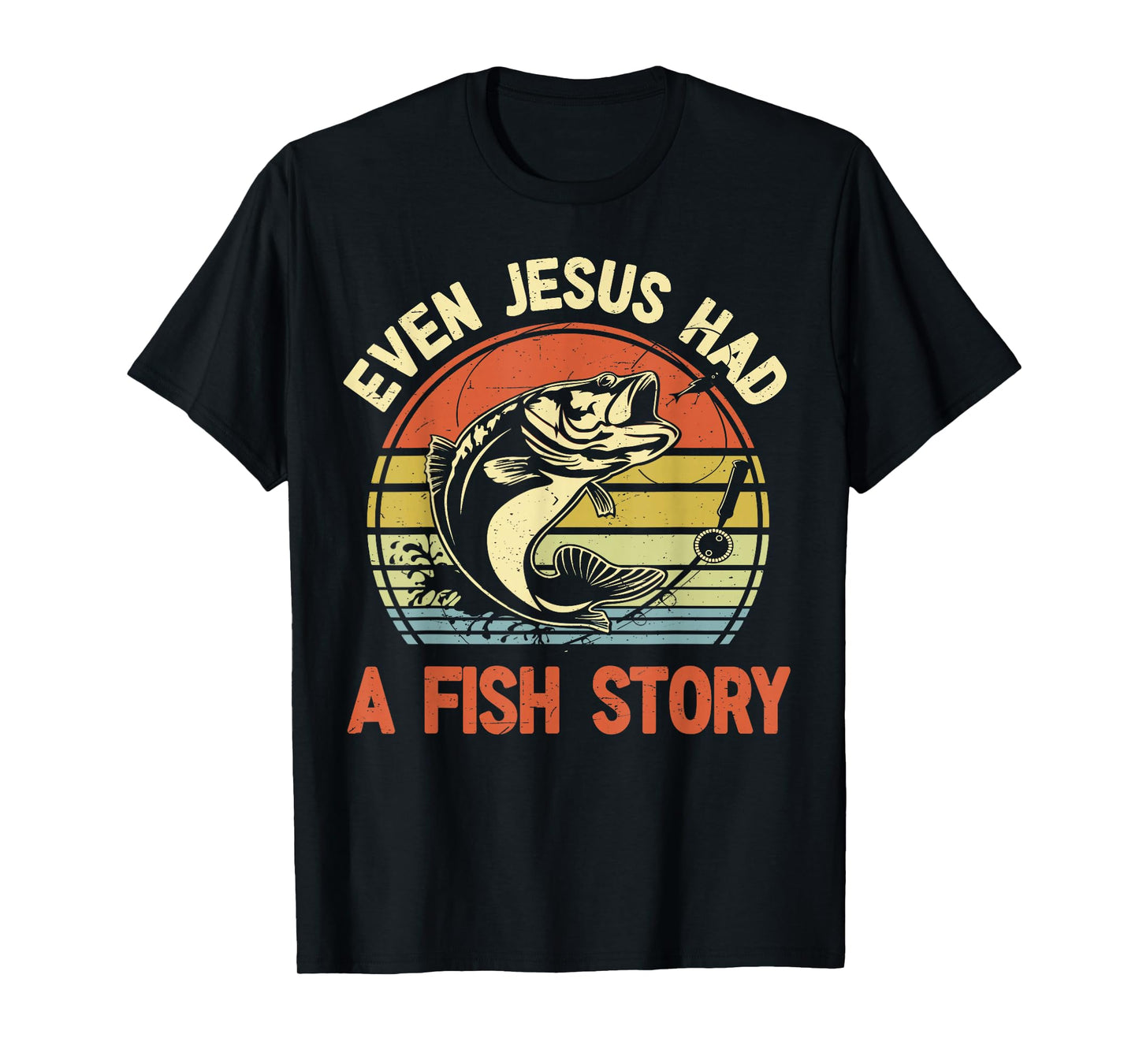 Fishing Even Jesus Had Fish Story Funny Bass Dad Graphic T-Shirt