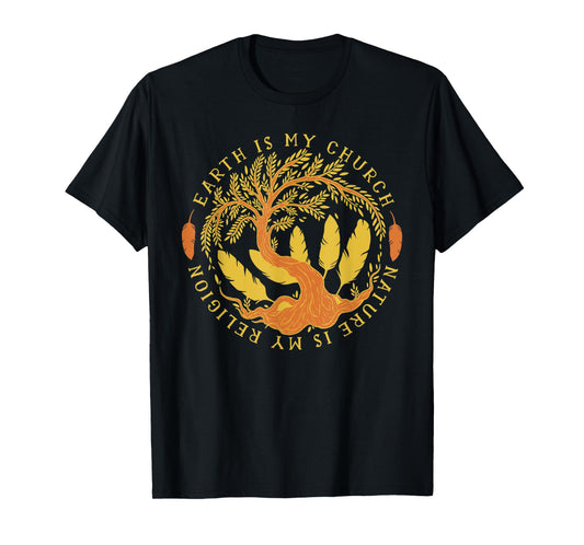 Earth Is My Church Nature Is My Religion Men Women Gift T-Shirt
