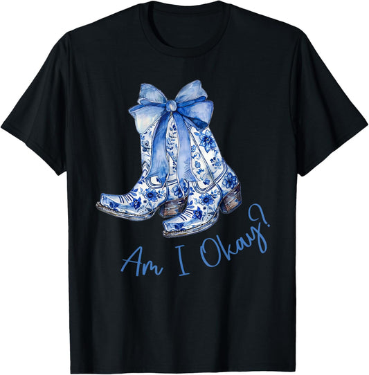 Am I Okay Boot Cowgirl Coquette Bow Women Girl T-Shirt