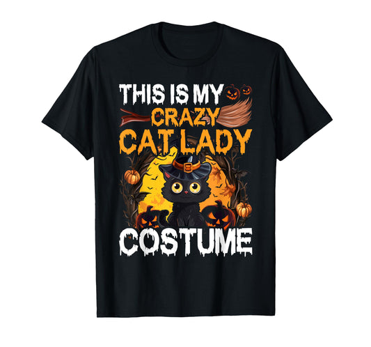 Crazy Cat Lady Costume Black Cat Funny Halloween Day T-Shirt