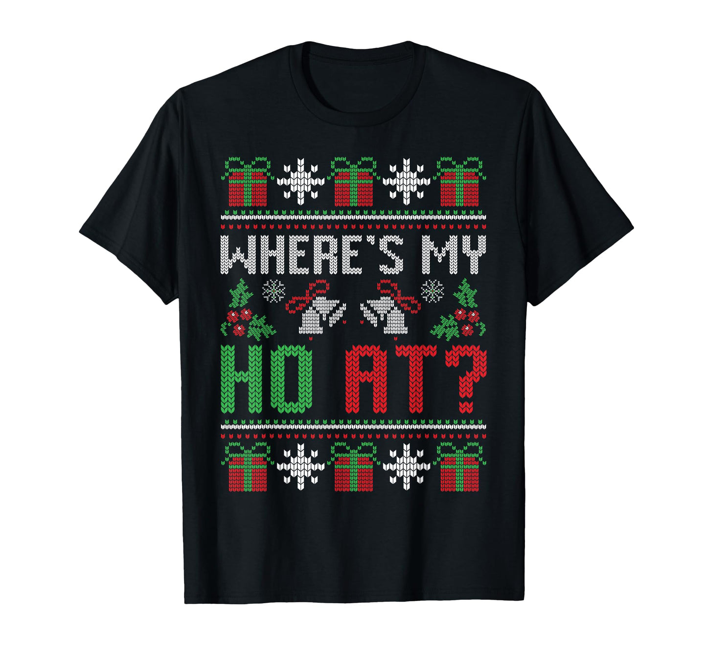 Where's My Ho At Funny Ugly Xmas Sweater Christmas Couples T-Shirt