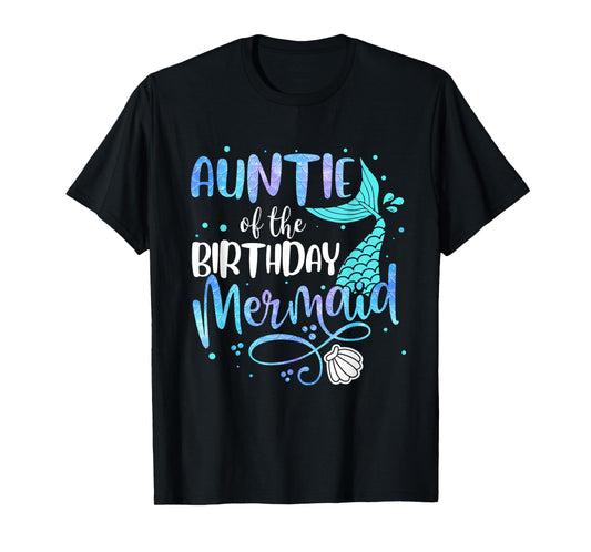 Auntie Of The Birthday Mermaid Family Matching Party Squad T-Shirt