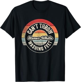 Retro Can't Throw Stones While Washing Feet Christian Wife T-Shirt