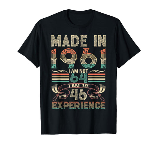 Made in 1961 I'm Not 64th Birthday Experience Vintage Retro T-Shirt