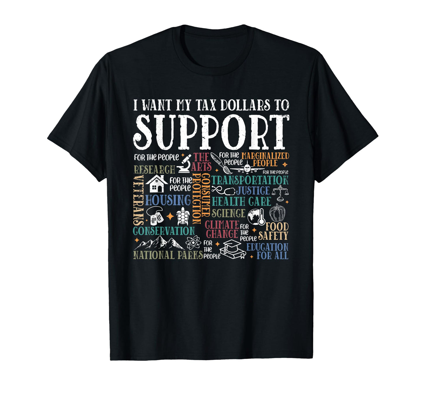 I Want My Tax My Tax Dollars To Support, Support Tax Outfits T-Shirt