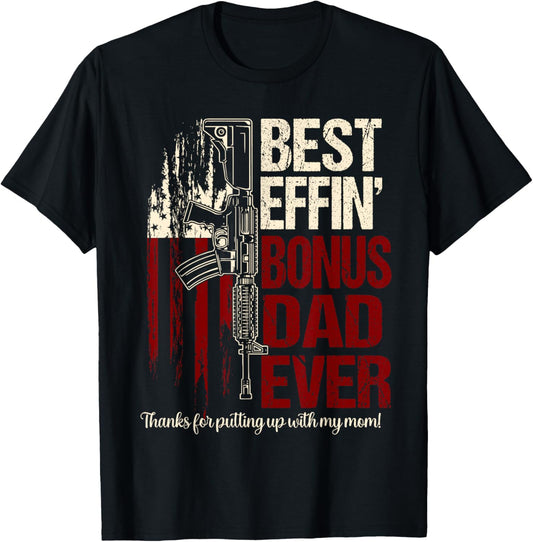 Funny Bonus dad shirts for men Best effin bonus dad ever T-Shirt